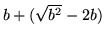 $b+(\sqrt{b^2}-2b)$